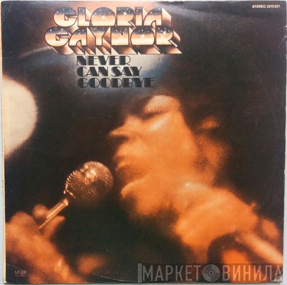  Gloria Gaynor  - Never Can Say Goodbye