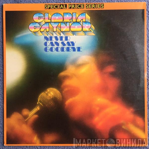 Gloria Gaynor - Never Can Say Goodbye