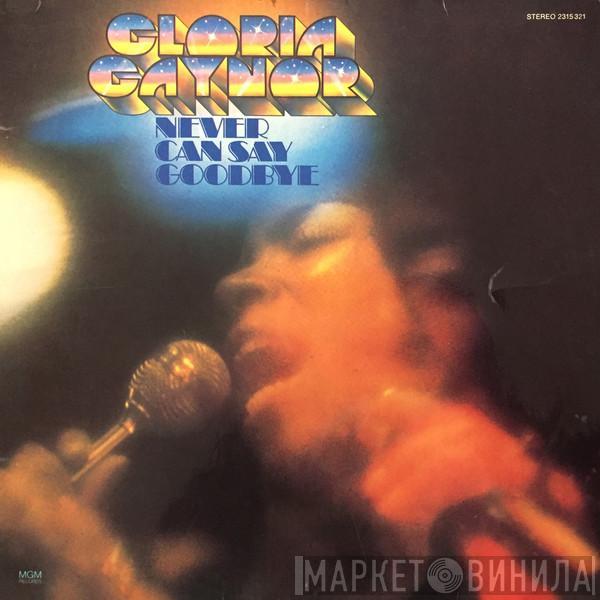 Gloria Gaynor - Never Can Say Goodbye