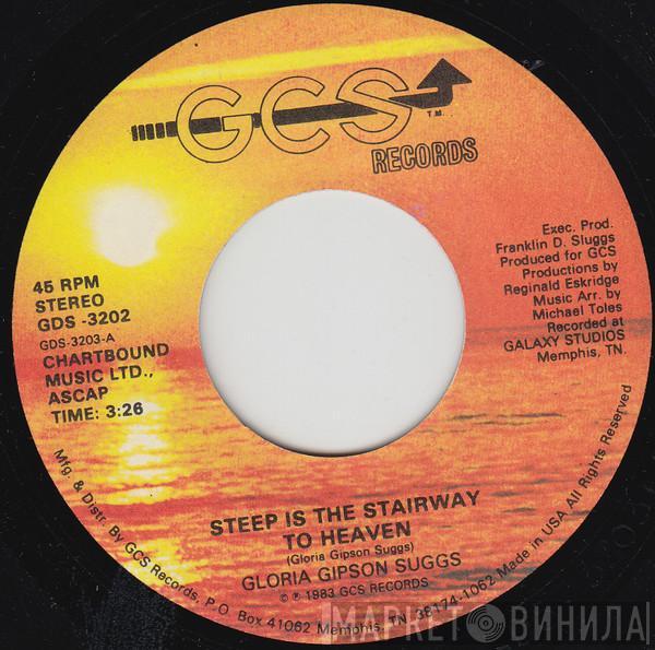 Gloria Gipson Suggs - Steep Is The Stairway To Heaven