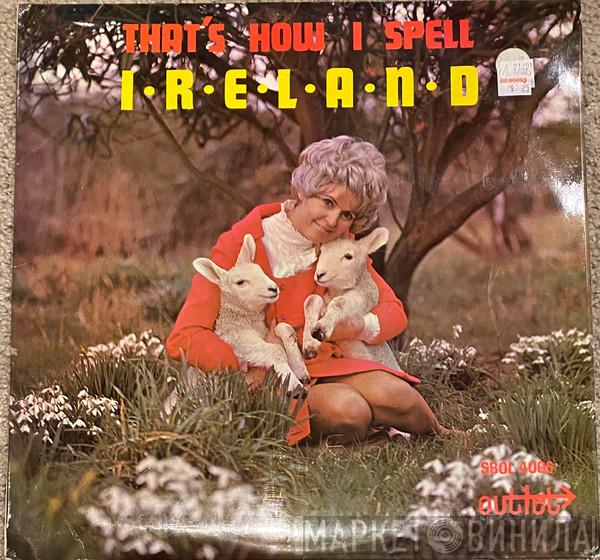 Gloria Hunniford - That's How I Spell Ireland
