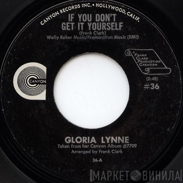 Gloria Lynne - If You Don't Get It Yourself / Love's Finally Found Me