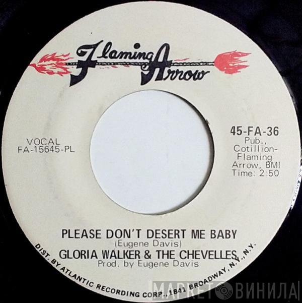  Gloria Walker & The Chevelles  - Please Don't Desert Me Baby / Talking About My Baby