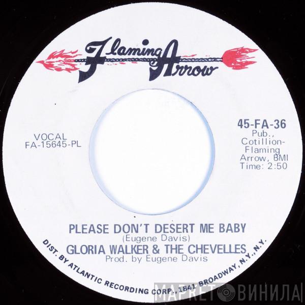 Gloria Walker & The Chevelles - Please Don't Desert Me Baby / Need Of You