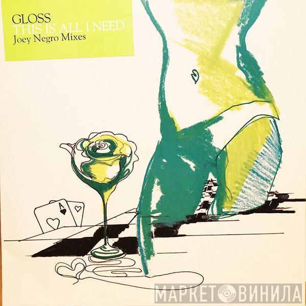 Gloss - This Is All I Need (Joey Negro Mixes)