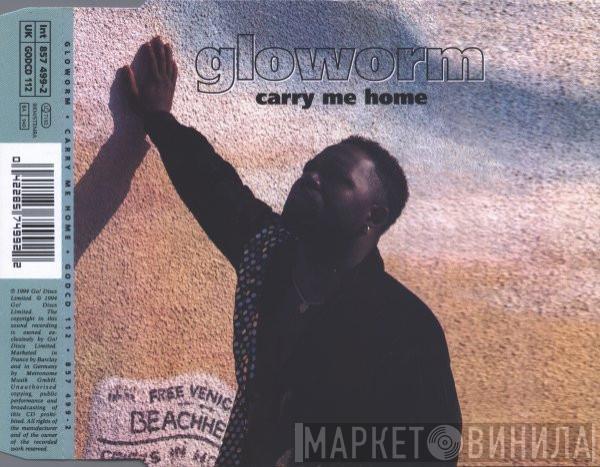 Gloworm - Carry Me Home