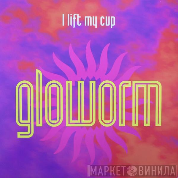 Gloworm - I Lift My Cup