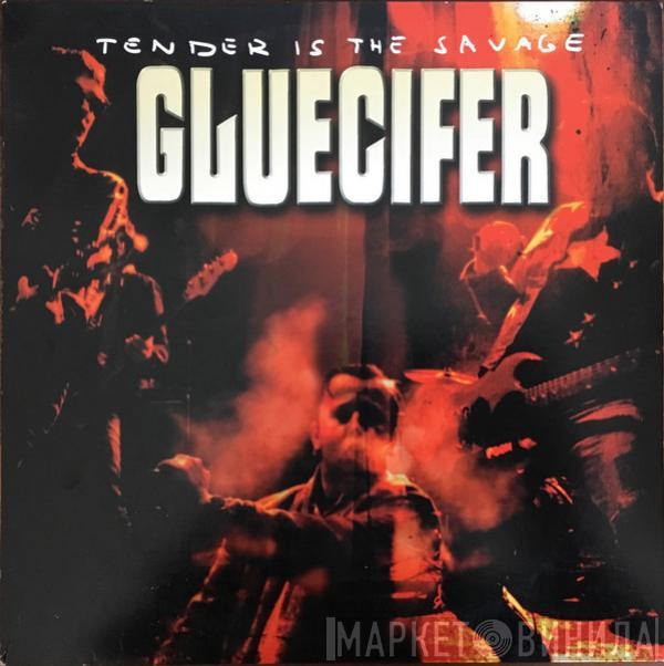 Gluecifer - Tender Is The Savage