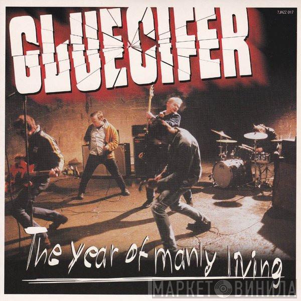 Gluecifer - The Year Of Manly Living