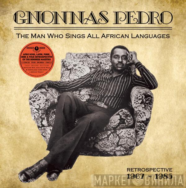 Gnonnas Pedro - The Man Who Sings All African Languages (Retrospective 1967-1985)