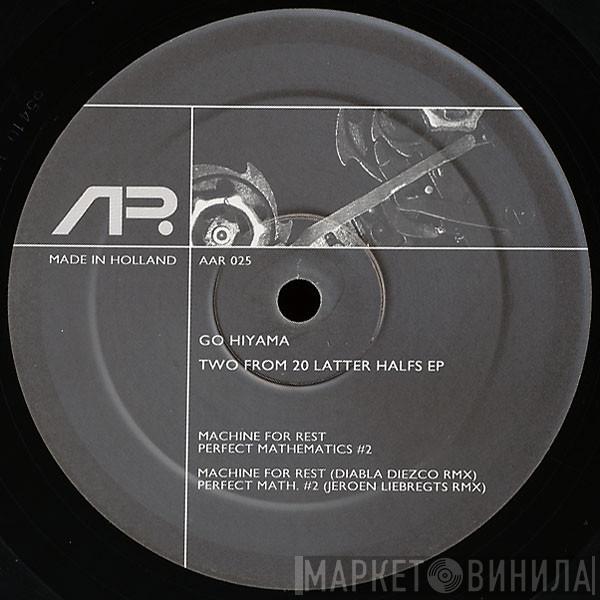 Go Hiyama - Two From 20 Latter Halfs EP