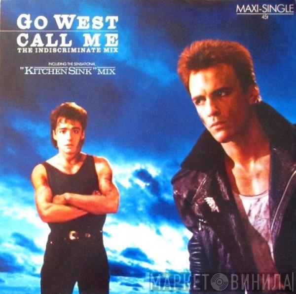  Go West  - Call Me (The Indiscriminate Mix) / Call Me – Call Me (The Indiscriminate -Kitchen Sink- Mix)