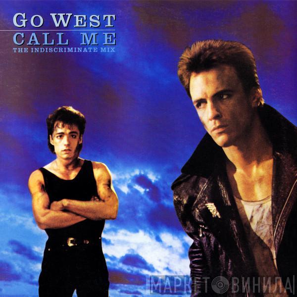 Go West  - Call Me (The Indiscriminate Mix)