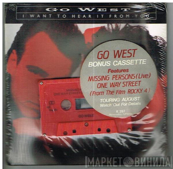  Go West  - I Want To Hear It From You