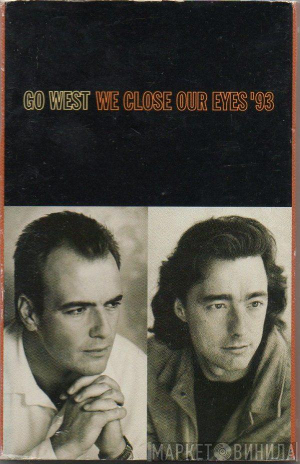Go West - We Close Our Eyes '93