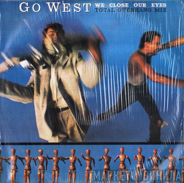  Go West  - We Close Our Eyes (Total Overhang Mix)