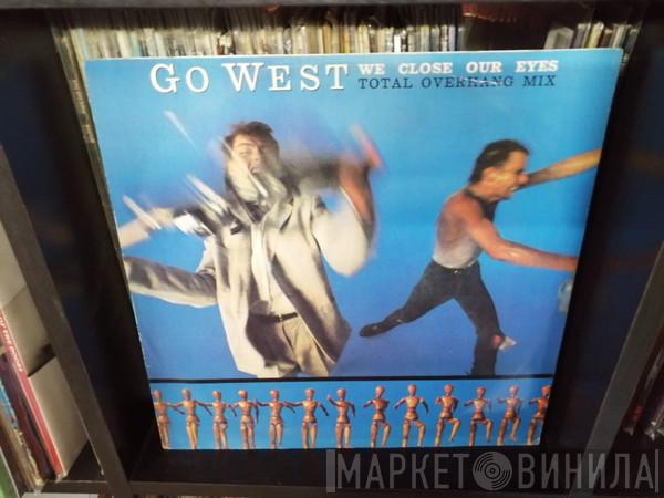  Go West  - We Close Our Eyes (Total Overhang Mix)