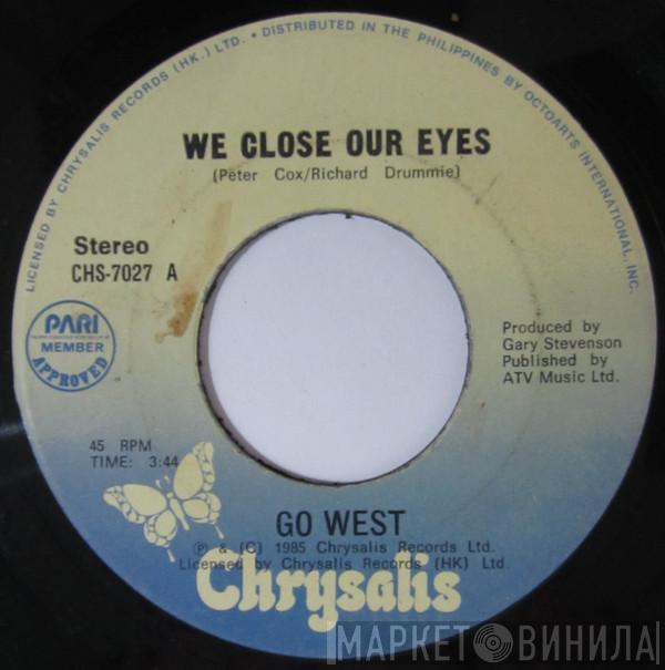  Go West  - We Close Our Eyes