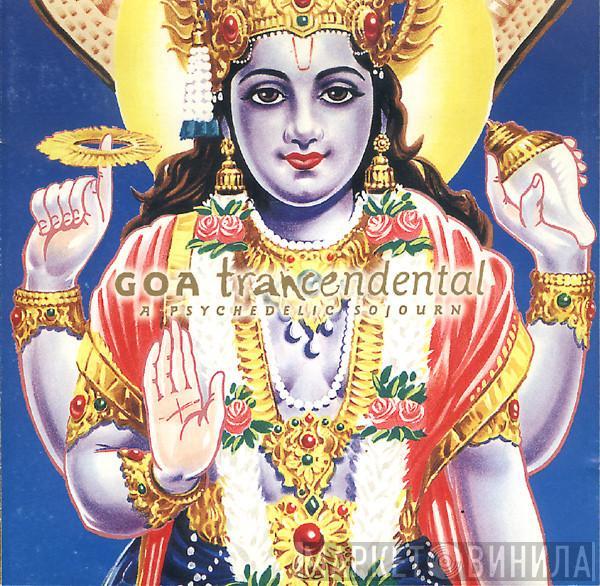  - Goa Trancendental (A Psychedelic Sojourn)