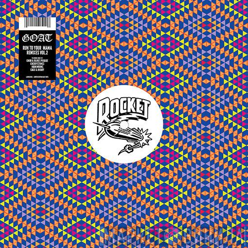 Goat  - Run To Your Mama Remixes Vol. 2