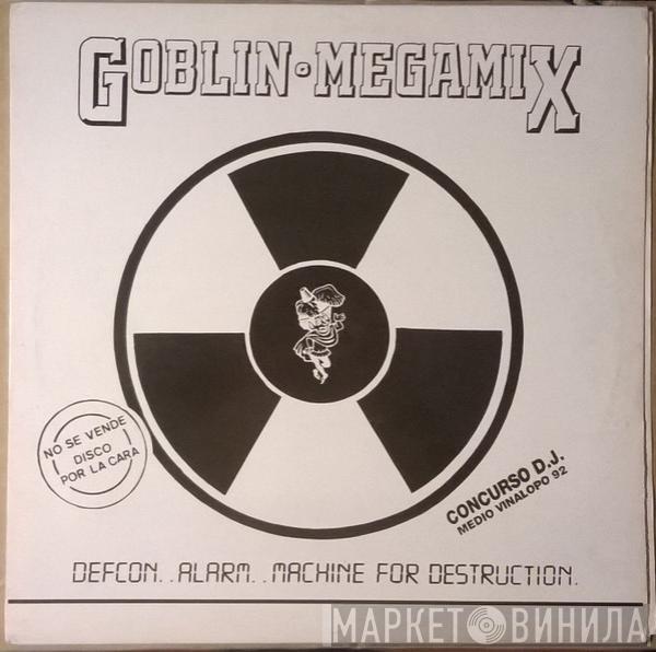  - Goblin Megamix - Defcon..Alarm..Machine For Destruction