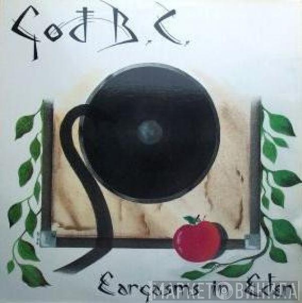 God B.C. - Eargasms In Eden