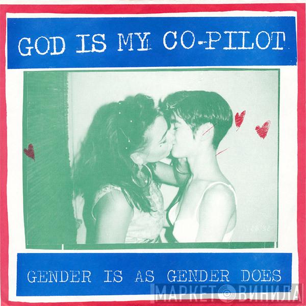  God Is My Co-Pilot  - Gender Is As Gender Does