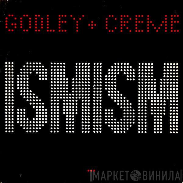  Godley & Creme  - Ismism