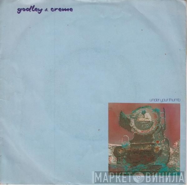  Godley & Creme  - Under Your Thumb