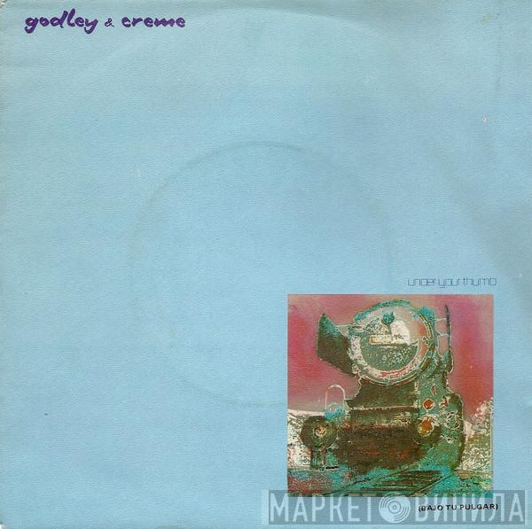  Godley & Creme  - Under Your Thumb