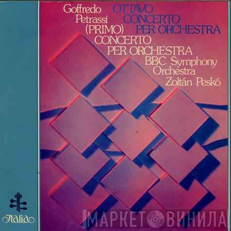Goffredo Petrassi, BBC Symphony Orchestra, Zoltán Peskó - Ottavo Concerto Per Orchestra • (Primo) Concerto Per Orchestra