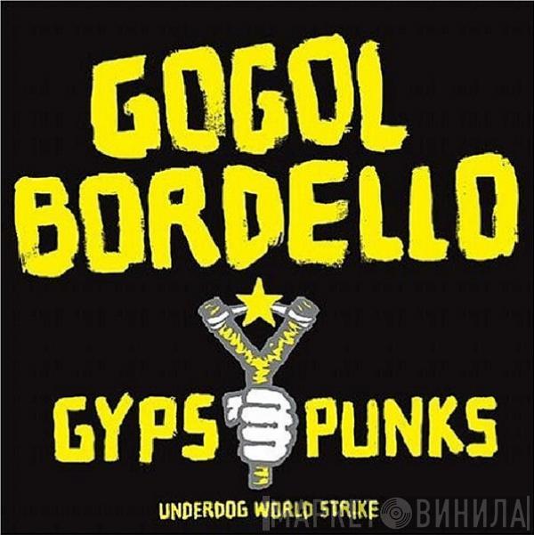  Gogol Bordello  - Gypsy Punks (Underdog World Strike)