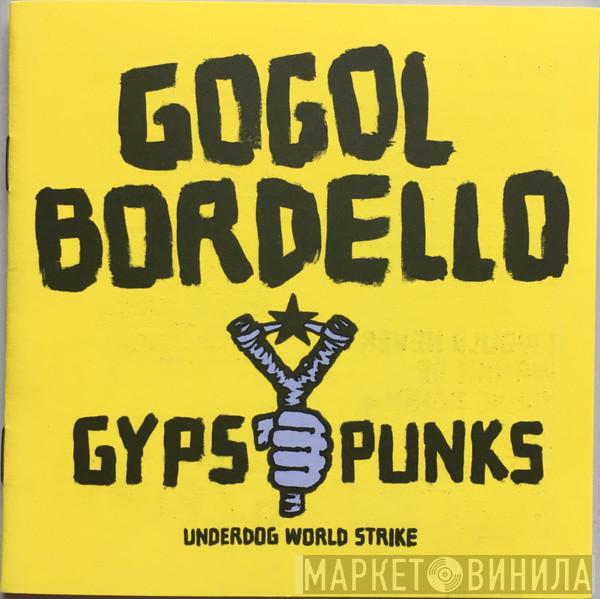 Gogol Bordello - Gypsy Punks (Underdog World Strike)