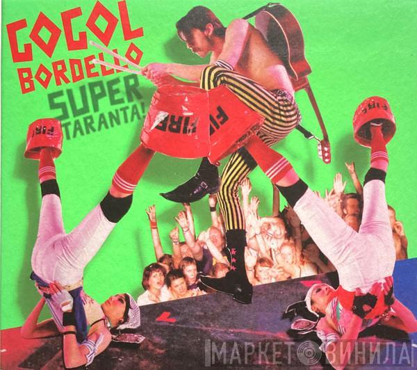 Gogol Bordello - Super Taranta!