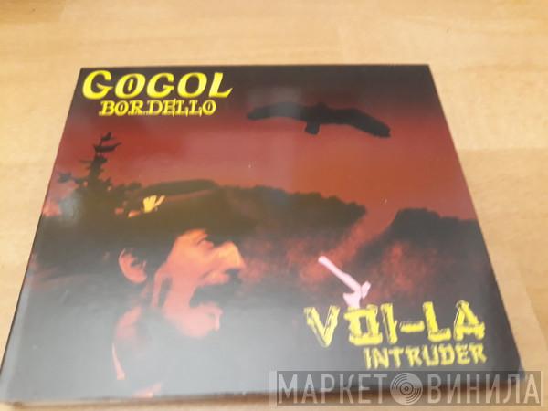 Gogol Bordello - Voi-La Intruder