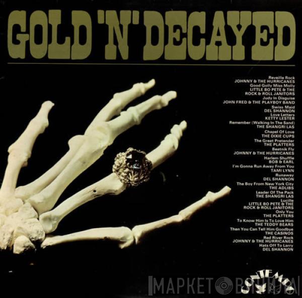  - Gold 'N' Decayed