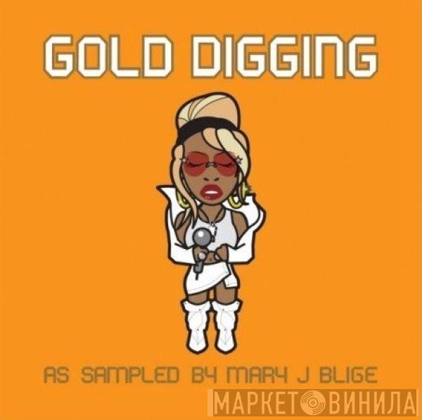  - Gold Digging - As Sampled By Mary J Blige