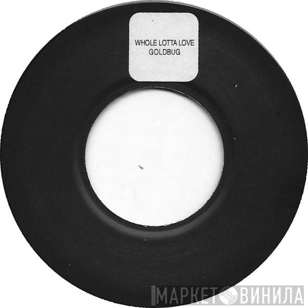 Goldbug - Whole Lotta Love