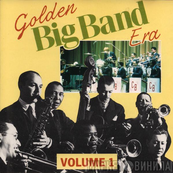  - Golden Big Band Era -  Volume One