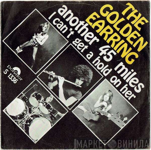  Golden Earring  - Another 45 Miles