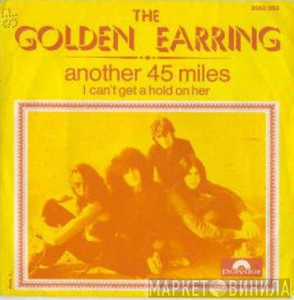  Golden Earring  - Another 45 Miles