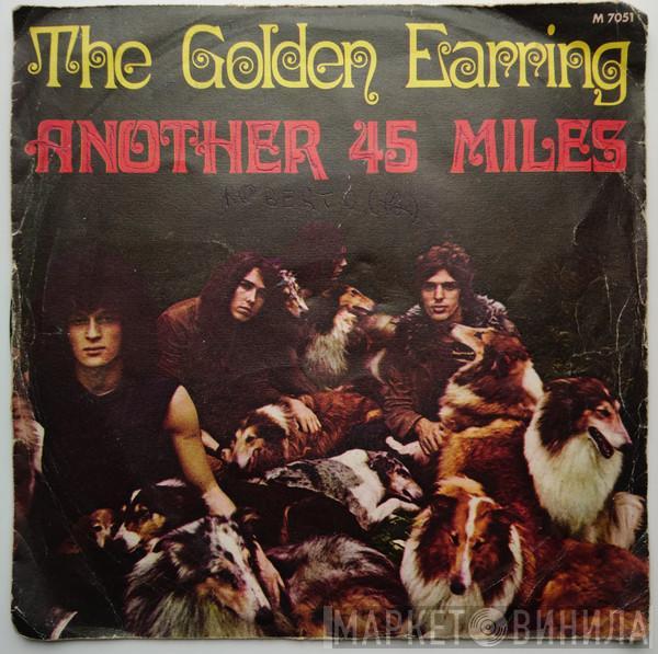  Golden Earring  - Another 45 Miles