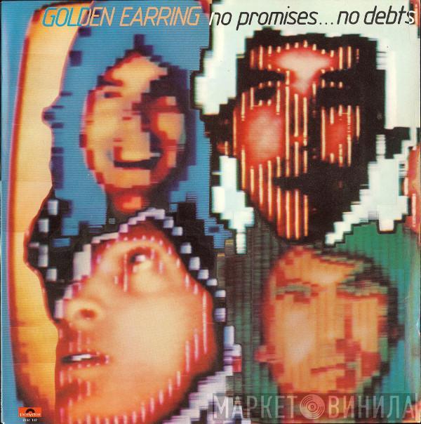 Golden Earring - No Promises ... No Debts