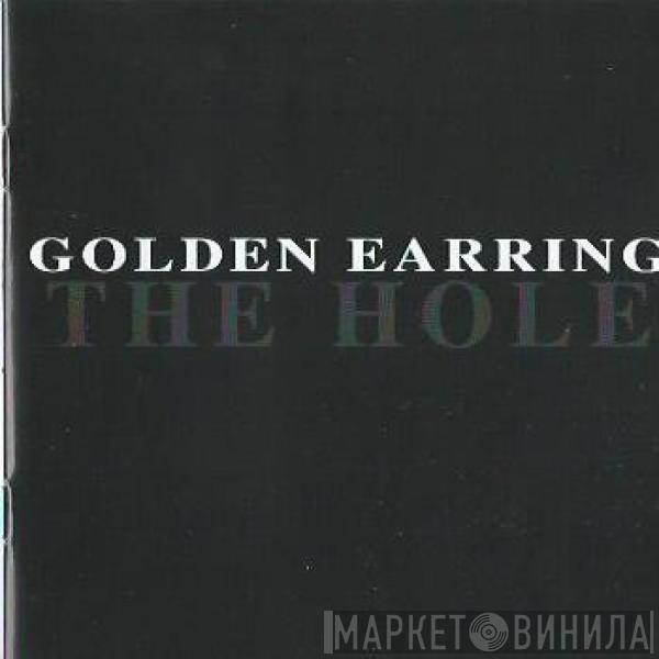 Golden Earring - The Hole