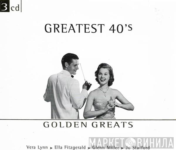  - Golden Greatest - Greatest 40's