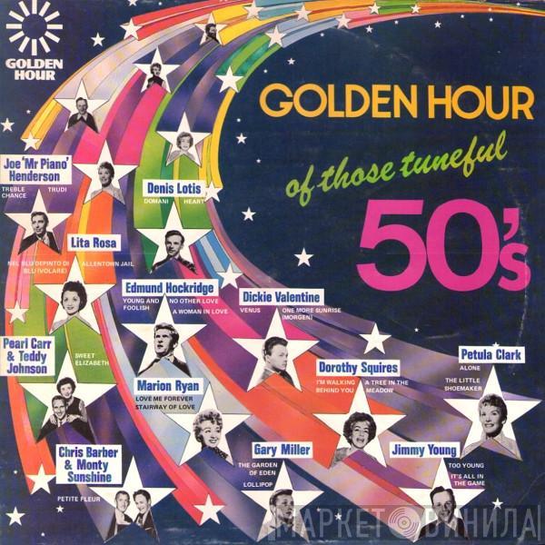  - Golden Hour Of Those Tuneful 50's