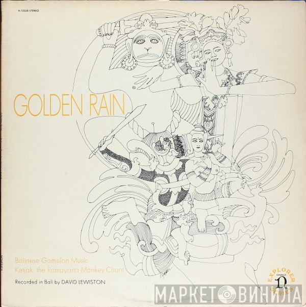  - Golden Rain - Balinese Gamelan Music - Ketjak: The Ramayana Monkey Chant