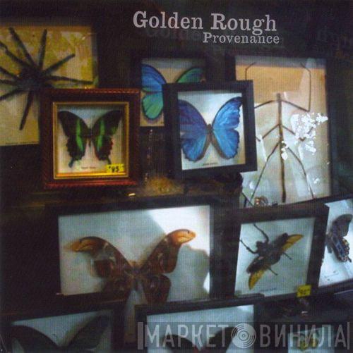Golden Rough - Provenance