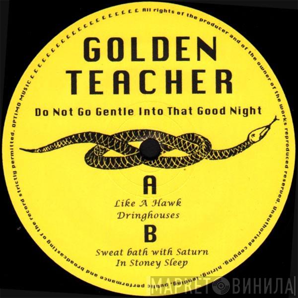 Golden Teacher - Do Not Go Gentle Into That Good Night