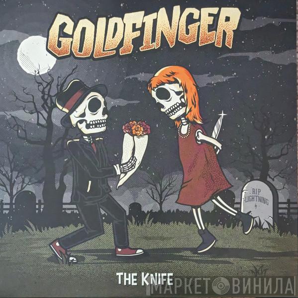 Goldfinger  - The Knife